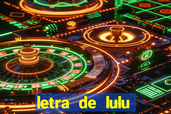 letra de lulu santos sereia