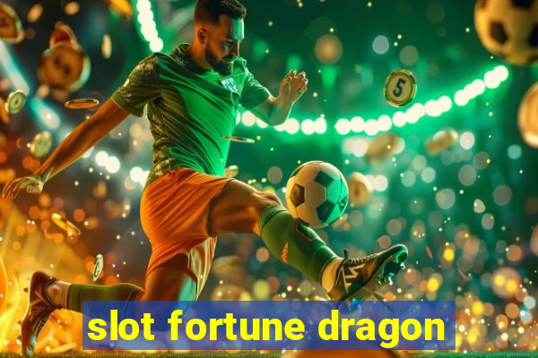 slot fortune dragon