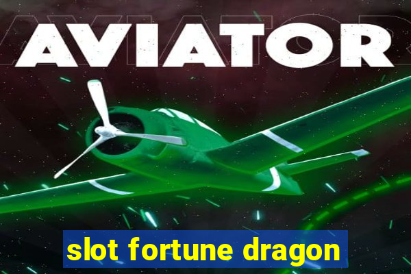 slot fortune dragon