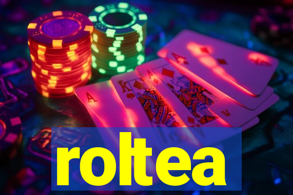 roltea