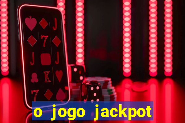 o jogo jackpot paga mesmo