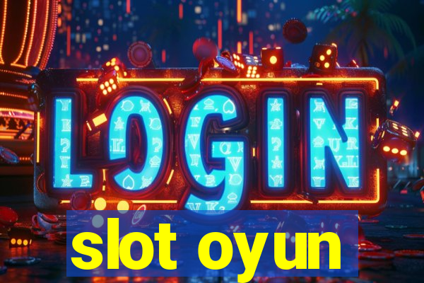 slot oyun