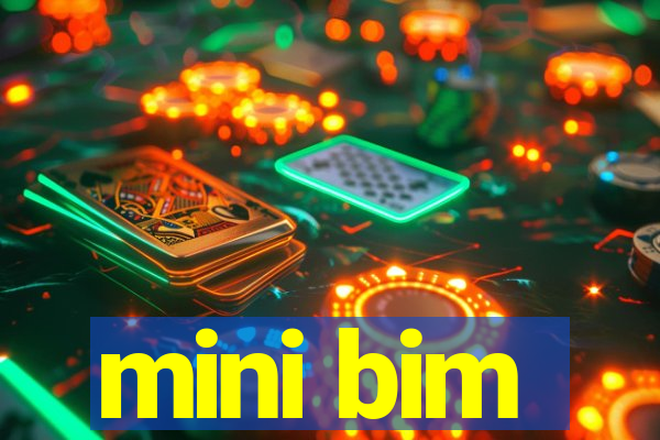 mini bim