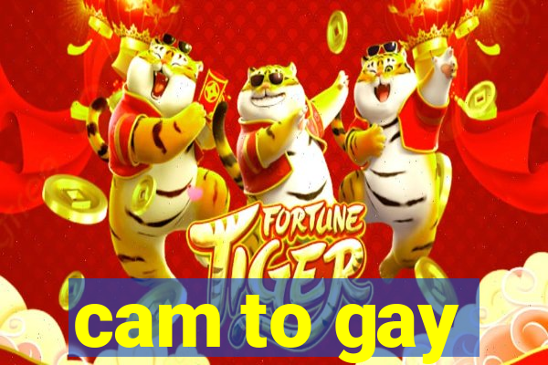 cam to gay