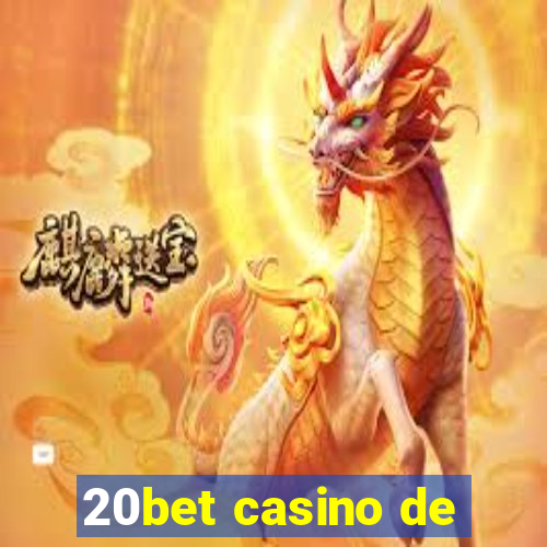 20bet casino de