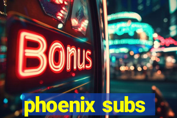 phoenix subs