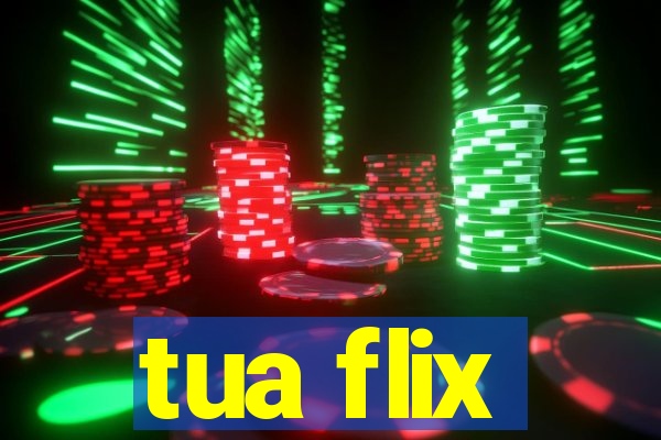 tua flix