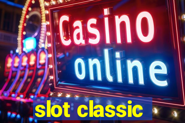 slot classic