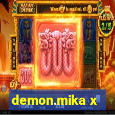 demon.mika x