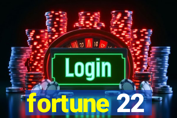 fortune 22