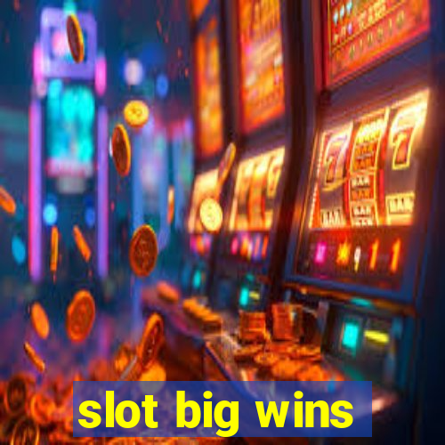 slot big wins