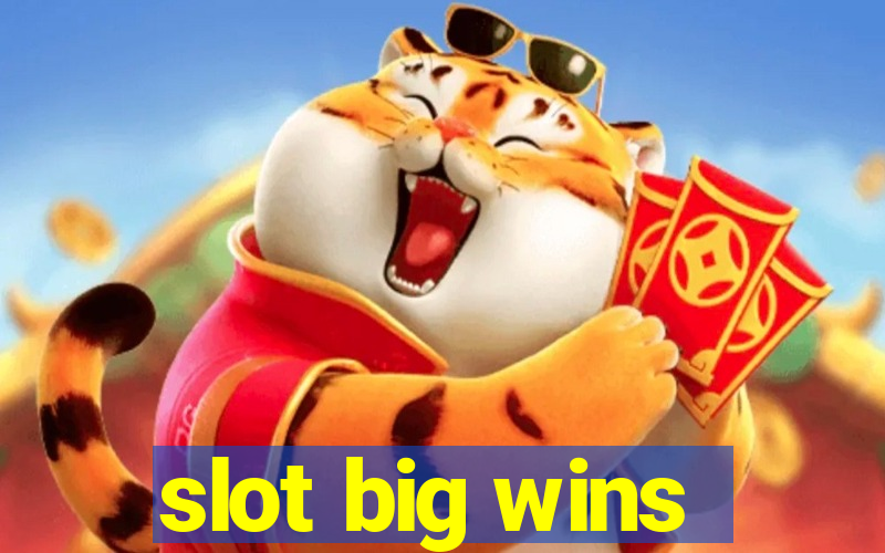 slot big wins