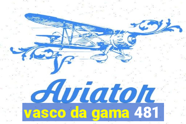 vasco da gama 481