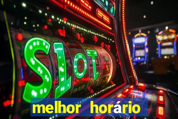 melhor horário para jogar fortune tiger hoje à tarde