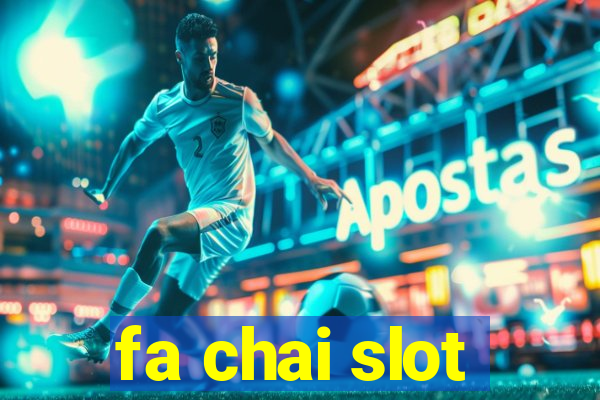 fa chai slot