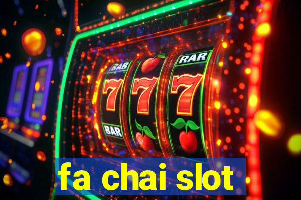 fa chai slot