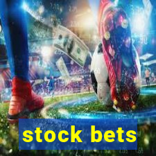 stock bets