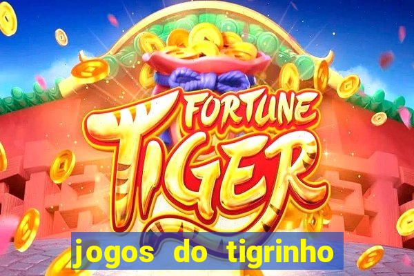 jogos do tigrinho que dá b?nus