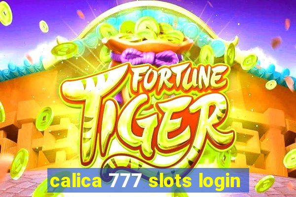 calica 777 slots login