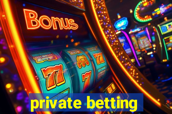 private betting