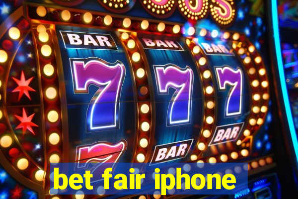 bet fair iphone