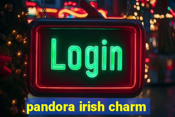 pandora irish charm