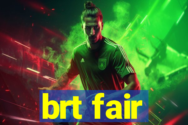 brt fair