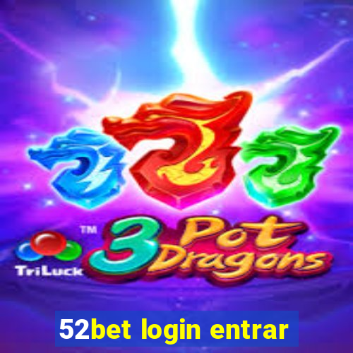 52bet login entrar