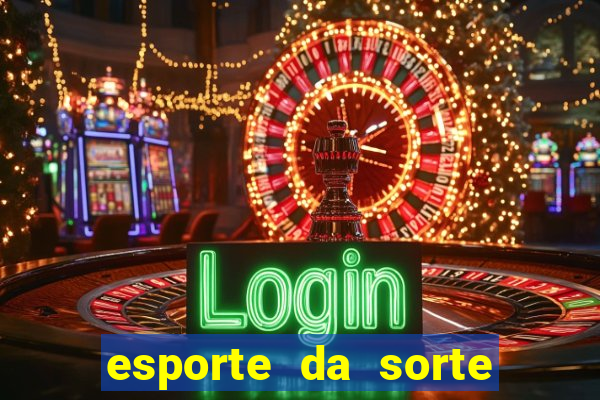 esporte da sorte jogos online