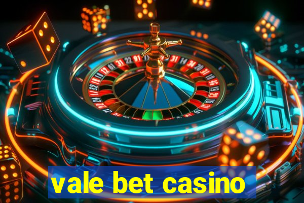 vale bet casino