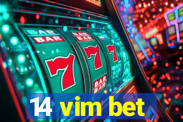 14 vim bet