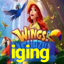 iging