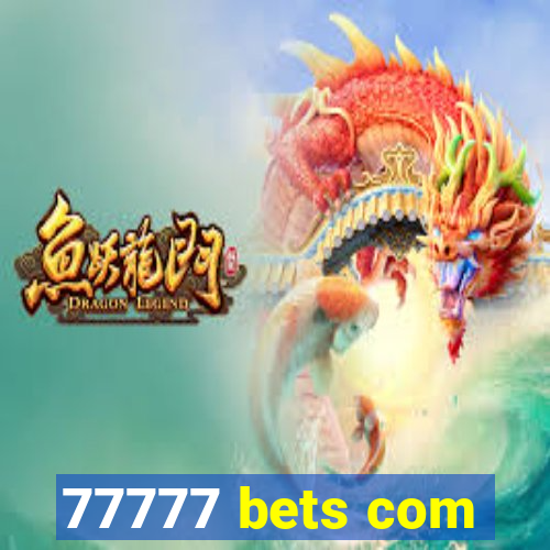 77777 bets com