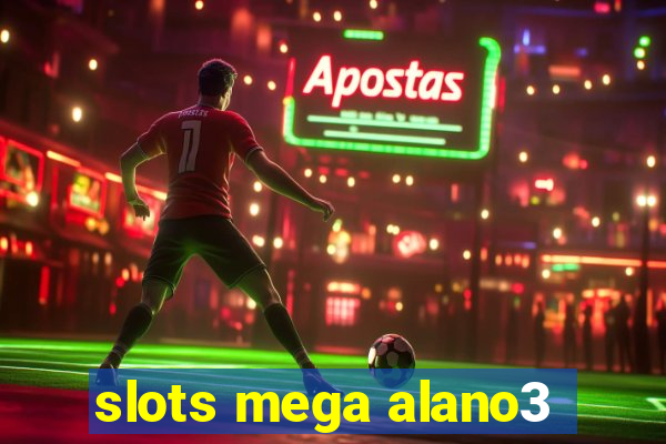 slots mega alano3