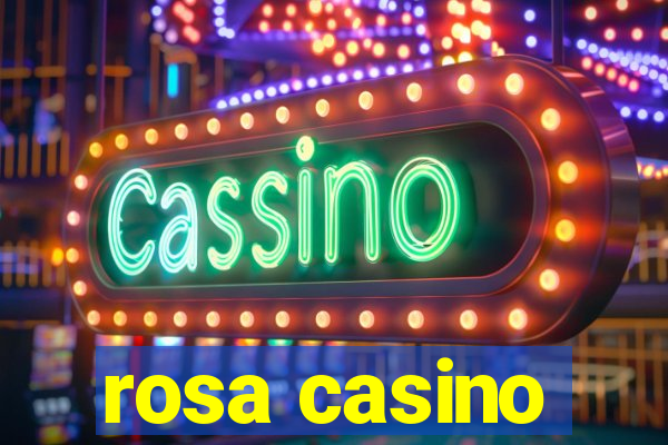 rosa casino