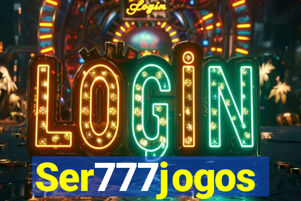 Ser777jogos