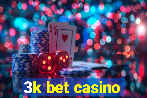 3k bet casino