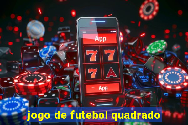 jogo de futebol quadrado