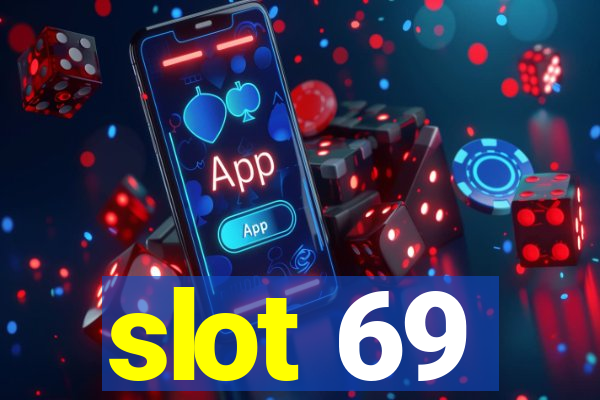 slot 69