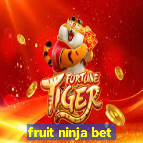 fruit ninja bet