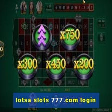 lotsa slots 777.com login