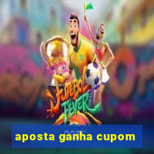 aposta ganha cupom