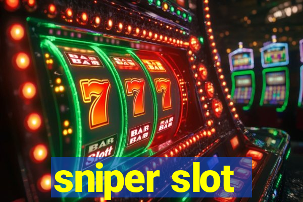 sniper slot