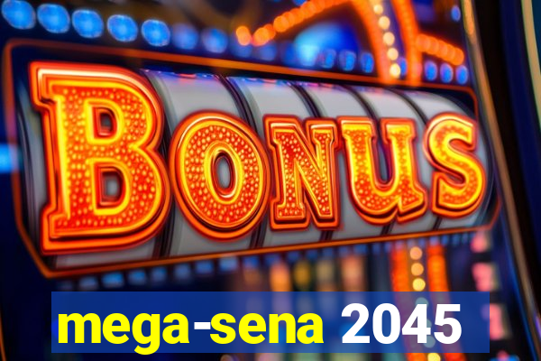 mega-sena 2045