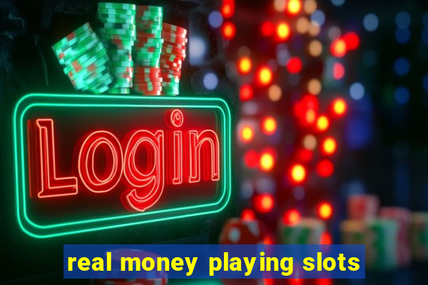 real money playing slots