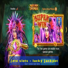 jetx slots - lucky jackpot