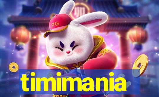 timimania