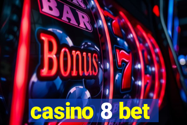 casino 8 bet