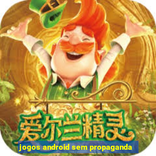 jogos android sem propaganda