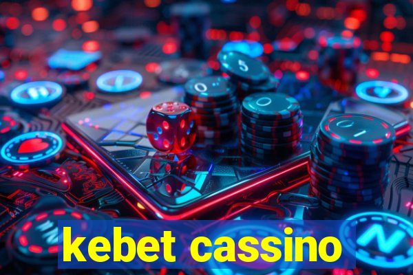 kebet cassino